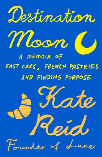 Cover of Destination Moon: A Memoir of Fast Cars, French Pastries and Finding Purpose